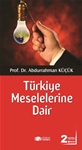 TÜRKİYE MESELELERİNE DAİR