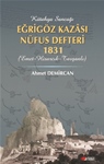 Kütahya Sancağı Eğrigöz Kazâsı Nüfus Defteri 1831 (Emet-Hisarcık-Tavşanlı)