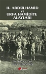 II. ABDÜLHAMİD ve URFA HAMİDİYE ALAYLARI