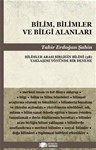 BİLİM, BİLİMLER ve BİLGİ ALANLARI - BİLİMLER ARASI BİRLİĞİN BİLİMİ (3 B) YAKLAŞIMI YÖNÜNDE BİR DENEME